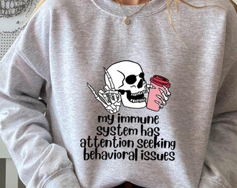 Sarcastic Autoimmune Disease Skeleton Sweatshirt Autoimmune Illness Shirt Rare Disease Awareness Crewneck Skull Drinking Coffee
