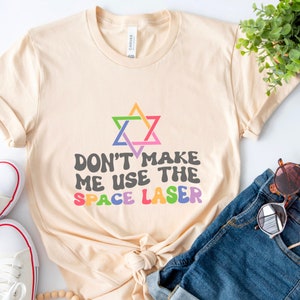 Jewish Space Lasers Unisex Short Sleeve Tee | Don’t Make Me Use The Space Lasers T Shirt | Funny LGBTQ Shirt