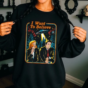 I Wanna Believe Sweatshirt: Akte X Fan Geschenk, UFO Sci-Fi Pullover, Alien Untersuchung Geschenk