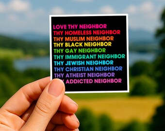 Love Thy Neighbor Vinyl Sticker: Inclusivity & Equality Decal