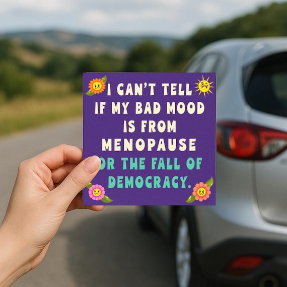 Menopause Humor Car Magnet: Fall of Democracy Car Bumper Magnet, Anti Fascism Political Humor Car Magnet