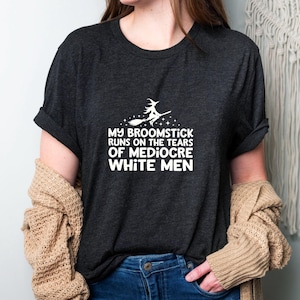 Camiseta feminista bruja: Camiseta sarcástica antipatriarcal, regalo para una amiga