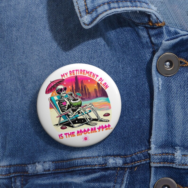 Climate Change Button Apocalypse Humor Pin Sarcastic Environmentalist ...