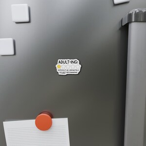 Sarcastic Magnet Adulting, Die-Cut Magnets for Fridge, Funny Refrigerator Magnet, Sarcastic Gift, Difficult AF Magnet, Snarky Quote Magnet 2" x 2"