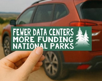 Data Centers Car Magnet: More Funding National Parks Bumper Magnet, Environmental Message