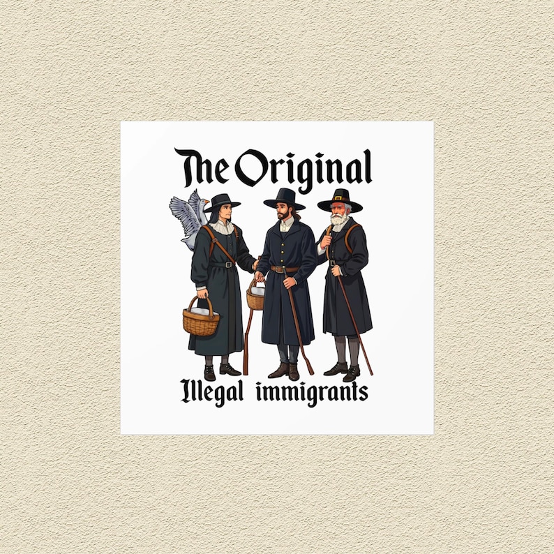 Square Native American pride sticker depicting pilgrims with the phrase "Original Illegal Immigrants," designed for indoor and outdoor use.