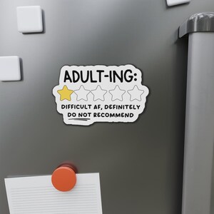 Sarcastic Magnet Adulting, Die-Cut Magnets for Fridge, Funny Refrigerator Magnet, Sarcastic Gift, Difficult AF Magnet, Snarky Quote Magnet 5" x 5"