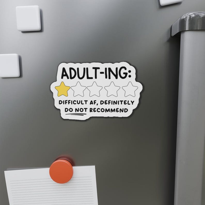 Sarcastic Magnet Adulting, Die-Cut Magnets for Fridge, Funny Refrigerator Magnet, Sarcastic Gift, Difficult AF Magnet, Snarky Quote Magnet 5" x 5"