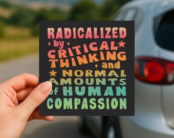 Radicalized by Critical Thinking Car Magnet: Progressive Activist Bumper Magnet