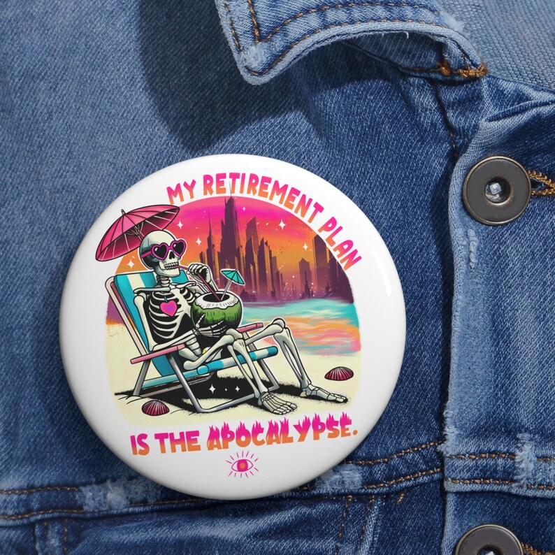 Climate Change Button Apocalypse Humor Pin Sarcastic Environmentalist ...