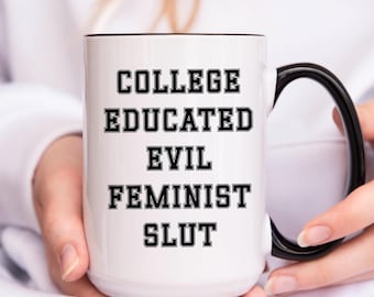 Academic Feminist Coffee Mug, Women’s Empowerment Mug, Funny Feminist Gift,  College-Educated Feminist Mug College Humor Tea Cup