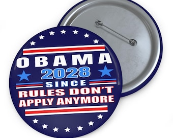 Obama 2028 Button: Since Rules Dont Apply Anymore Pin, Democrat Humor, Activist Button