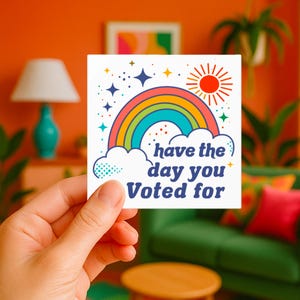 Snarky Political Sticker: Anti MAGA Progressive Protest Art, Have the Day You Voted For Sticker