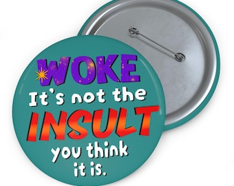Woke Insult Button: Woke is Not the Insult You think it is Pin, Liberal Humor