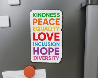 Kindness Magnet: Peace Love Inclusion Hope Diversity Fridge Magnet, Inspirational Gift, Positive Affirmations, LGBTQ Decor Magnet