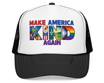 Kindness Trucker Hat: Make America Kind Again Multicultural Pride Patchwork