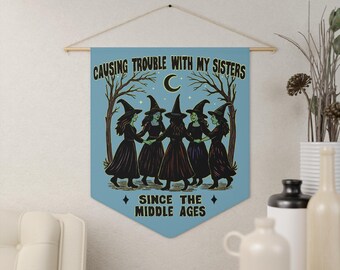 Witch Sisters Pennant: Witchcraft Wall Hanging, Causing Trouble Since the Middle Ages, Circle of Witches Art