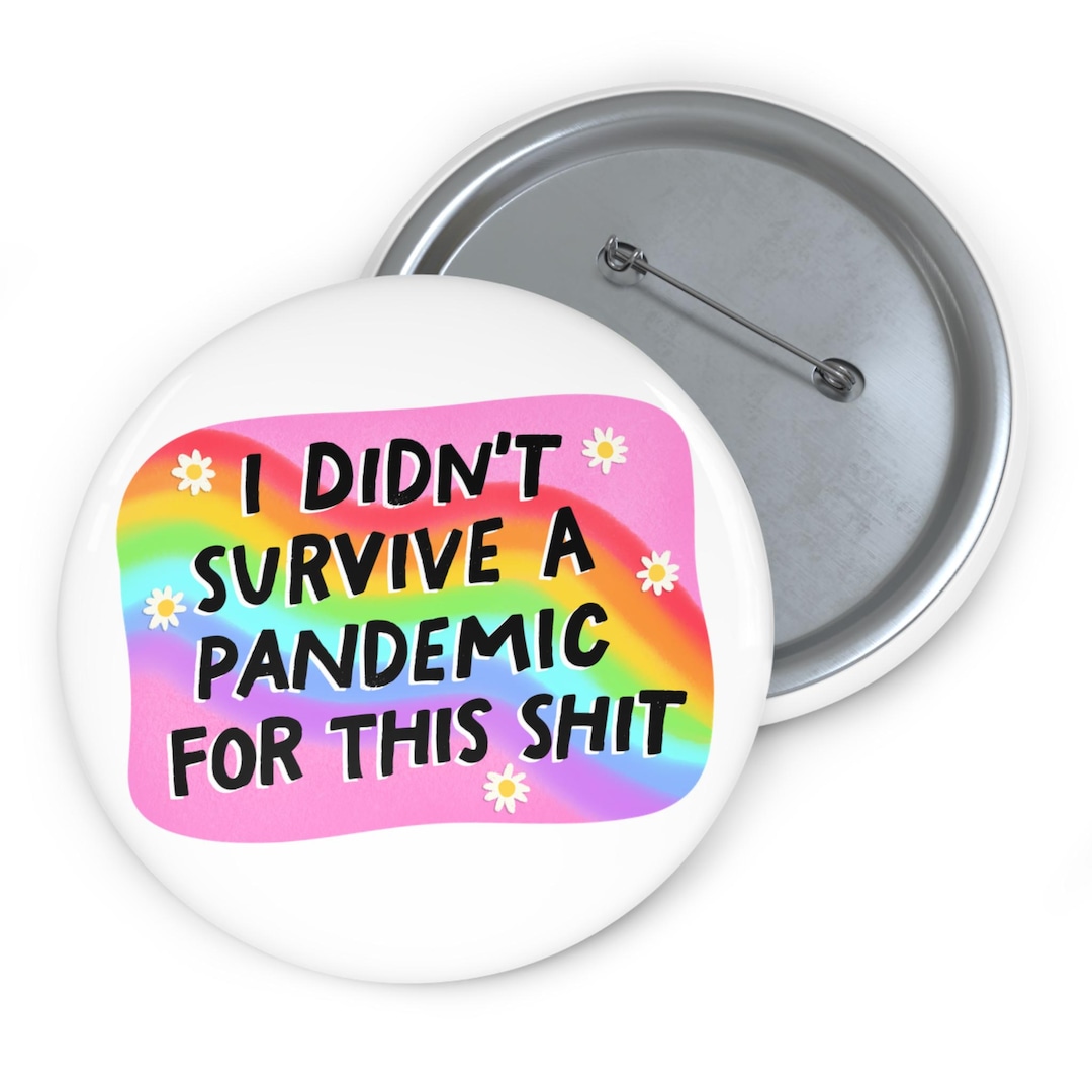 Pandemic Humor Pin: State of the World Button Sarcastic Political Pin ...