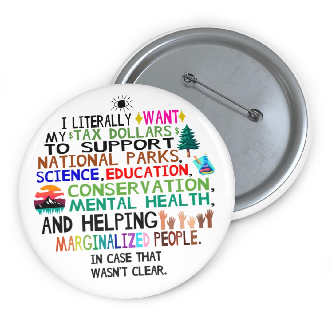 Tax Dollars© Social Justice Button: Support National Parks ...