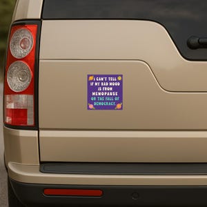 Menopause Humor Car Magnet: Fall of Democracy Car Bumper Magnet, Anti Fascism Political Humor Car Magnet image 2