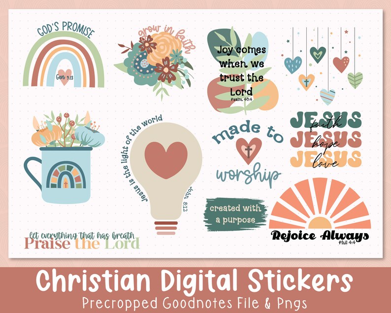 May include: A set of digital stickers with Christian themes. The stickers feature colorful illustrations of rainbows, hearts, flowers, and a lightbulb. The stickers also include Bible verses such as "God's Promise", "Grow in Faith", "Joy comes when we trust the Lord", "Made to Worship", "Jesus is the light of the world", "Let everything that has breath Praise the Lord", "Rejoice Always", and "Jesus Faith Hope Love".
