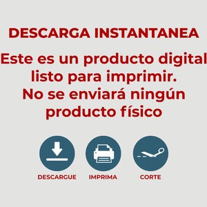 May include: A red text graphic on a gray background with the text "DESCARGA INSTANTANEA" and "Este es un producto digital listo para imprimir. No se enviar&aacute; ning&uacute;n producto f&iacute;sico". Below the text are three blue circles with white icons: a download arrow, a printer, and scissors. The text below the icons reads "DESCARGUE", "IMPRIMA", and "CORTE".