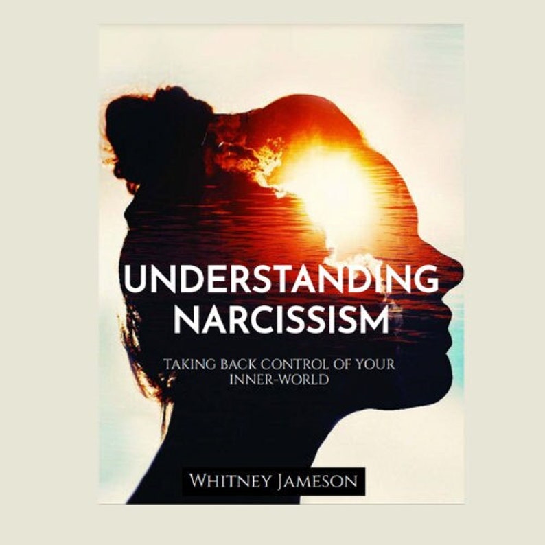 May include: Book cover with a silhouette of a person's head with a sunset behind it. The title is "Understanding Narcissism: Taking Back Control of Your Inner-World" by Whitney Jameson.