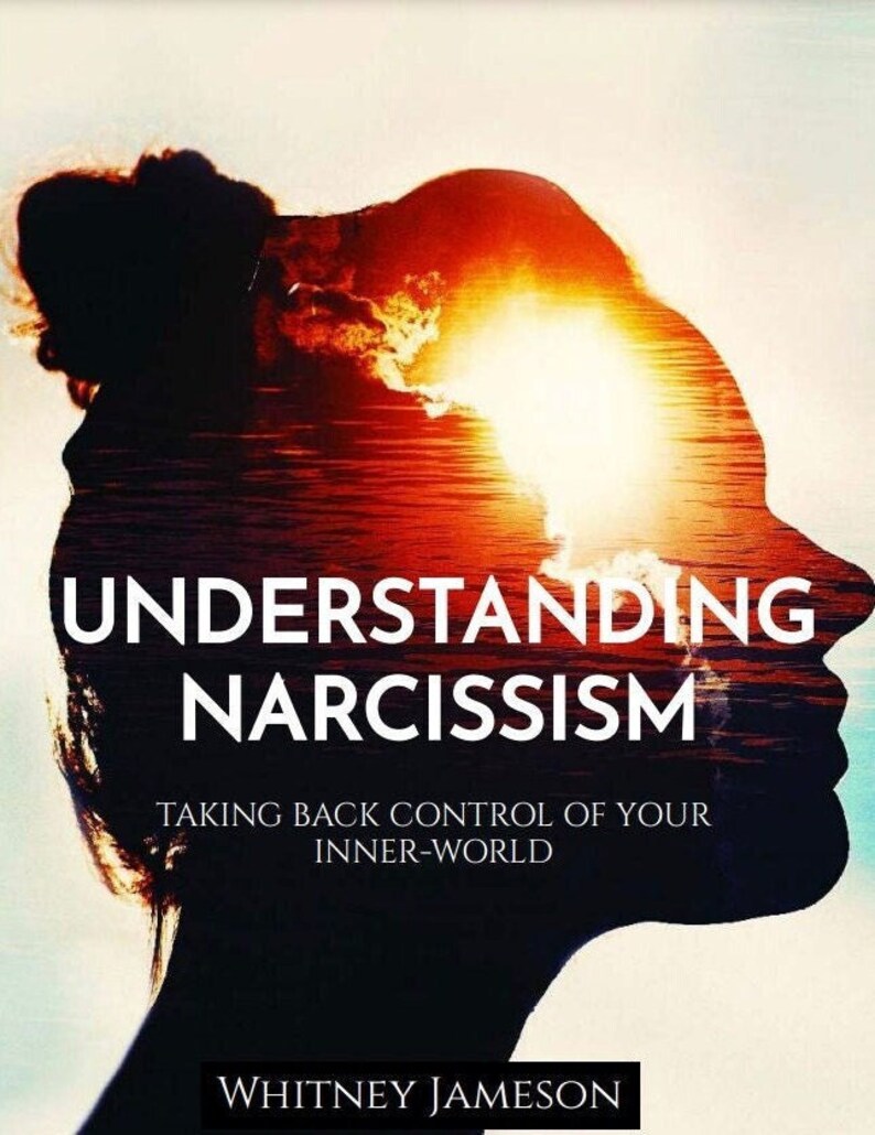 May include: Book cover with a silhouette of a person's head with a sunset behind it. The text on the cover reads "Understanding Narcissism: Taking Back Control of Your Inner-World" by Whitney Jameson.