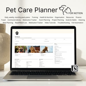 May include: A laptop computer screen displaying a Notion workspace for a pet care planner. The workspace includes sections for daily, weekly, and monthly plans, training, health and nutrition, organization, resources, finance, travel, command library, medication tracker, event planning, project planning, goals and habits, cleaning, meal planning, read/watch list, medication tracker, video tutorials, troubleshooting, and full automation. The workspace also includes images of a dog, cat, and horse.
