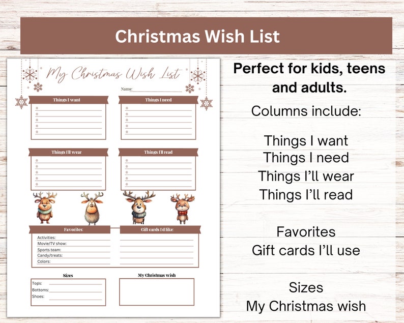 May include: A Christmas Wish List printable with columns for wants, needs, wear, and reading. Includes sections for favorites, gift cards, sizes, and a space for a Christmas wish. The design features watercolor reindeer illustrations.