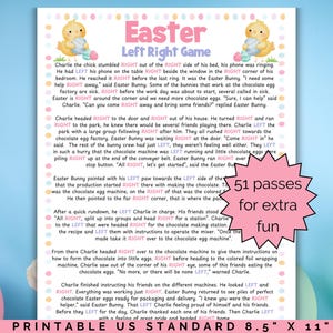 May include: Printable Easter Left Right Game on US standard 8.5" x 11" paper. Features a story about Easter eggs and the Easter Bunny, with instructions to follow left and right directions. Includes a pink starburst that says "51 passes for extra fun".
