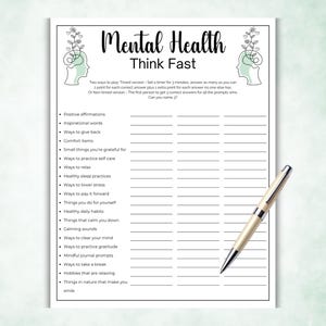 May include: A white Mental Health Think Fast worksheet with lined spaces for answers. The worksheet includes prompts for positive affirmations, ways to relax, and other self-care activities. A silver and gold pen rests on the right side of the page.