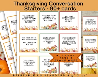 May include: Printable Thanksgiving conversation starter cards. The cards feature questions about gratitude, family traditions, and favorite memories. The cards are 8.5" x 11" and include 90 conversation starters plus 9 blank cards.