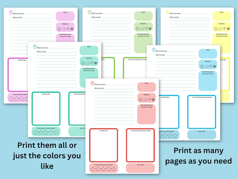 May include: Printable daily journal pages in various colors, including pink, green, blue, and yellow. Each page has sections for date, weather, where you were, what you did, favorite things about today, something new you learned or tried, a doodle box, and a five-star rating system. The text "Print them all or just the colors you like" appears at the bottom of the page. The text "Print as many pages as you need" appears at the bottom of the page.