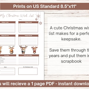 May include: A printable Christmas wish list on US standard 8.5"x11" paper. The design features sections for wants, needs, and activities, with reindeer illustrations. Text includes "My Christmas Wish List".