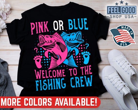 Gender Reveal Shirt, Pink or Blue Welcome to the Fishing Crew, Pregnancy  Announcement Shirt, Baby Reveal Ideas, Fisherman Gift, Fishing Tee 