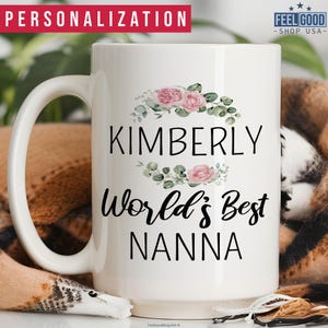 Nanna Mug Personalized Gift For Grandma, Floral World&#39;s Best Nanna Cup With Name, Custom Coffee Mug, Women&#39;s Mother&#39;s Day Gift For Grandma