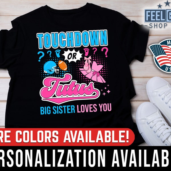 Gender Reveal Shirt For Big Sister, Touchdown Or Tutus Personalized Pregnancy Announcement Idea For, Baby Reveal Party Ideas Matching Outfit