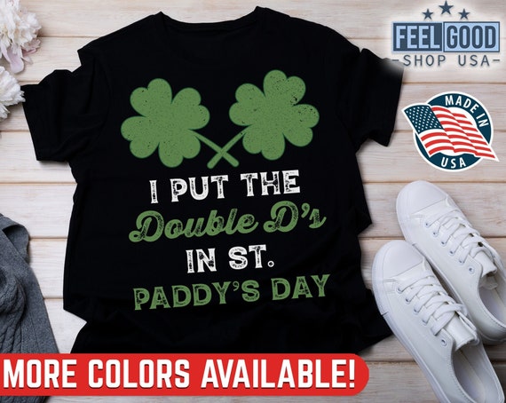 Women's St Patricks Day T Shirt, Double D St Paddy, Adult St