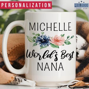 Nana Mug Personalized Gift For Grandma, Floral World&#39;s Best Nana Cup With Name, Custom Coffee Mug, Women&#39;s Mother&#39;s Day Gift For Grandma
