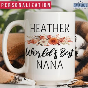 Nana Mug Personalized Gift For Grandma, Floral World&#39;s Best Nana Cup With Name, Custom Coffee Mug, Women&#39;s Mother&#39;s Day Gift For Grandma