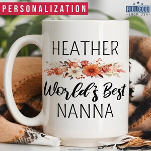 Nanna Mug Personalized Gift For Grandma, Floral World&#39;s Best Nanna Cup With Name, Custom Coffee Mug, Women&#39;s Mother&#39;s Day Gift For Grandma