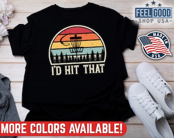 I'd Hit That Funny Disc Golf Frisbee Throwing T Shirt Gift I'd Hit That Funny Disc Golf Frisbee Throwing T Shirt Gift