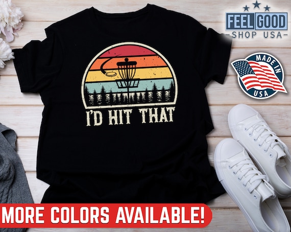 I'd Hit That Funny Disc Golf Frisbee Throwing T Shirt Gift I'd Hit That Funny Disc Golf Frisbee Throwing T Shirt Gift