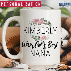 Nana Mug Personalized Gift For Grandma, Floral World&#39;s Best Nana Cup With Name, Custom Coffee Mug, Women&#39;s Mother&#39;s Day Gift For Grandma