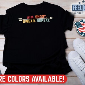Aim Shoot Swear Repeat Shirt, Bow Hunter Gift Family Archery Shirt, Hobby Archer Shirt, Target Archery Gift Tee Christmas Archery Gift Shirt