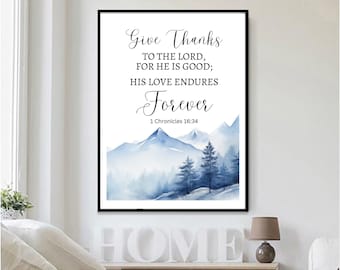 1 Chronicles 16:34 Give Thanks to the Lord Bible Verse Printable Wall Art, Christian Downloadable Digital Poster