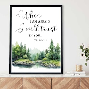Psalm 56:3 When I Am Afraid, I Will Trust in You Printable Wall Art, Christian Downloadable Digital Poster