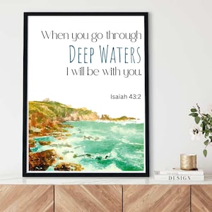 Isaiah 43:2 When You Go Through Deep Waters Bible Verse Printable Wall Art, Christian Downloadable Digital Poster