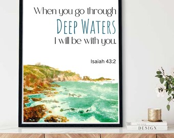 Isaiah 43:2 When You Go Through Deep Waters Bible Verse Printable Wall Art, Christian Downloadable Digital Poster